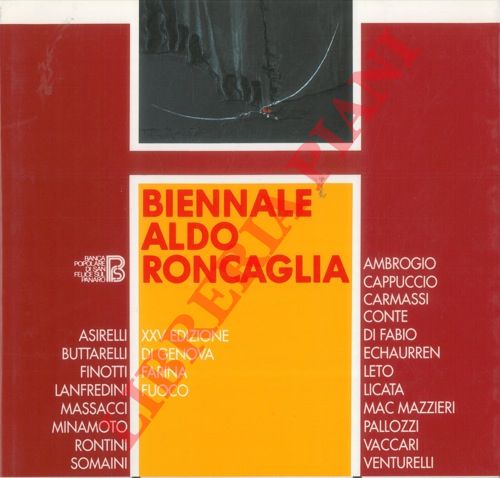 (DI GENOVA Giorgio - FARINA Franco - FUOCO Michele) - - Aldo Roncaglia. XXV edizione Biennale d'Arte. Rocca Estense 6 ottobre - 10 novembre 1996.