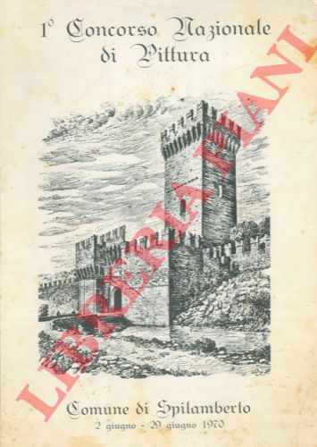 - - 1 Concorso Nazionale di Pittura. Comune di Spilamberto 2 giugno - 29 giugno 1970.