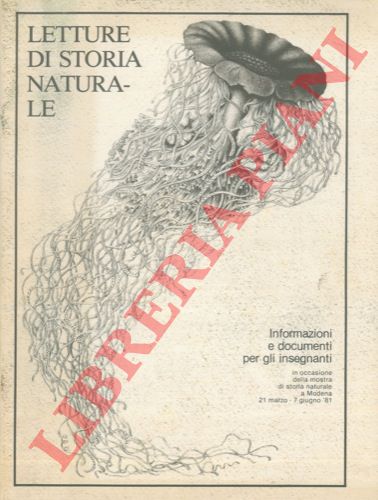 (Universit di Modena) - - Letture di storia naturale. Informazioni e documenti per gli insegnanti in occasione della mostra di storia naturale a Modena 21 marzo - 7 giugno '81.