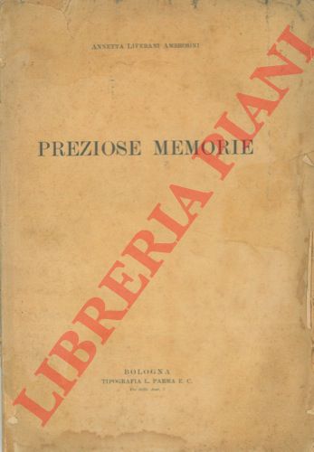 LIVERANI AMBROSINI Annetta - - Preziose memorie.