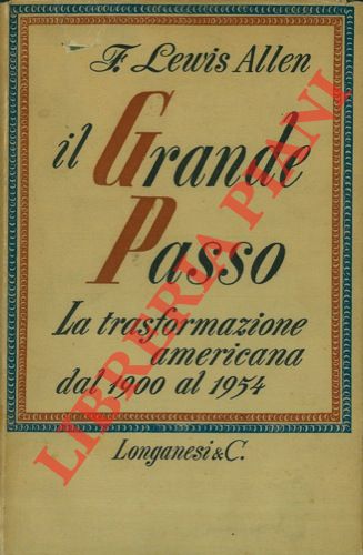 LEWIS ALLEN Frederick - - Il Grande Passo.