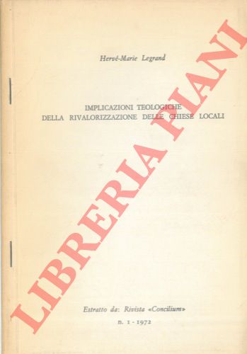 LEGRAND Herv Marie - - Implicazioni teologiche della rivalorizzazione delle Chiese locali.