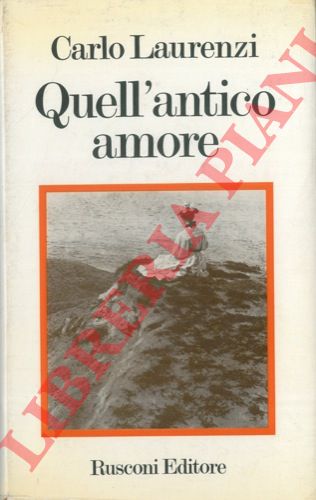 LAURENZI Carlo - - Quell'antico amore.