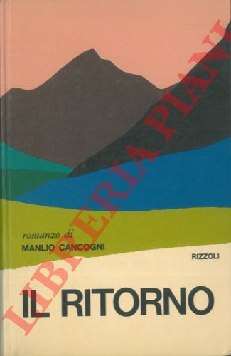 CANCOGNI Manlio - - Il ritorno.