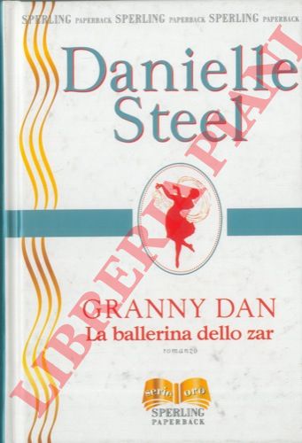 STEEL Danielle - - Granny Dan la ballerina dello Zar.