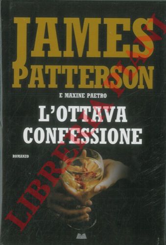 PATTERSON James - - L'ottava confessione.