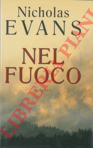 EVANS Nicholas - - Nel fuoco.