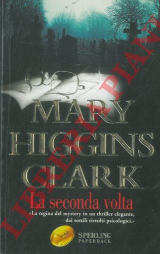 CLARK HIGGINS Mary - - La seconda volta.
