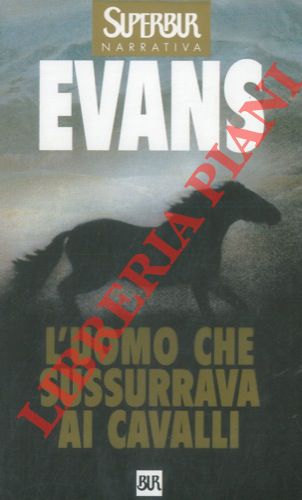EVANS Nicholas - - L'uomo che sussurrava ai cavalli.
