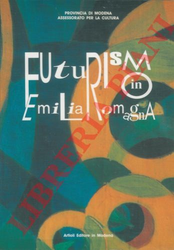 NALINI Anna Maria - - Futurismo in Emilia Romagna.