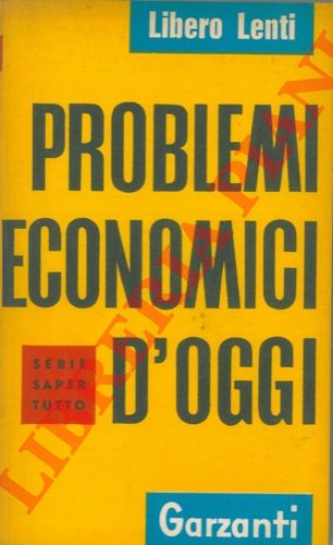 LENTI Libero - - Problemi economici d'oggi.