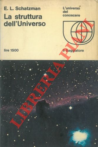 SCHATZMAN E. L. - - La struttura dell'Universo.