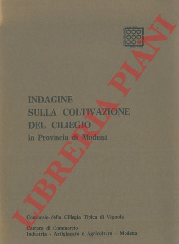 FORNACIARI Alessandro - - Indagine aulla coltivazione del ciliegio in Provincia di Modena.