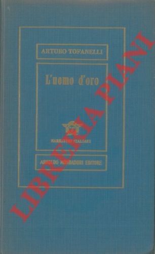 TOFANELLI Arturo - - L'uomo d'oro.