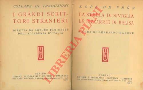 LOPE DE VEGA - (Flix Lope de Vega y Carpio) - - La stella di Siviglia. Le bizzarrie di Belisa.
