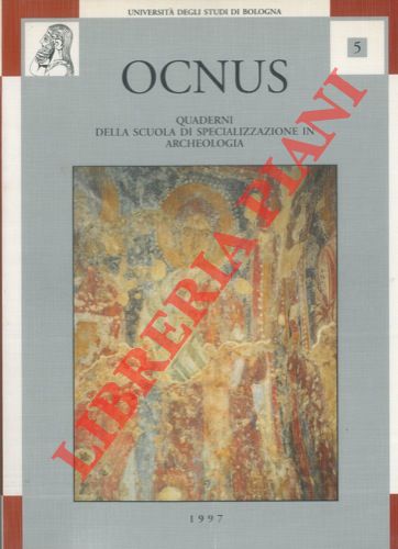 - - OCNUS. Quaderni della scuola di specializzazione in archeologia. V.