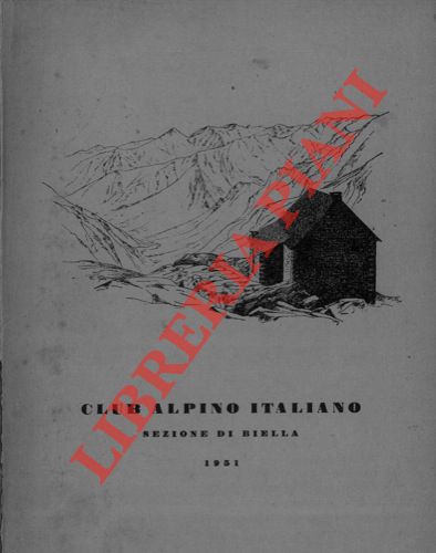 - - Club Alpino Italiano Sezione di Biella. 1951.