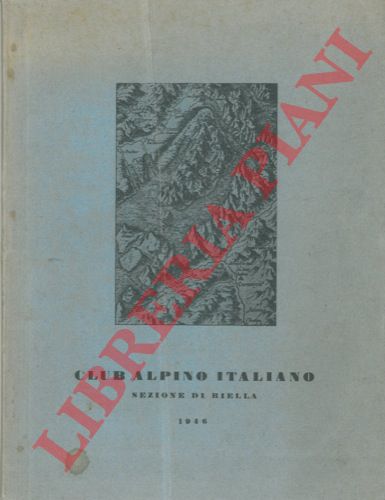 - - Club Alpino Italiano Sezione di Biella. 1946.