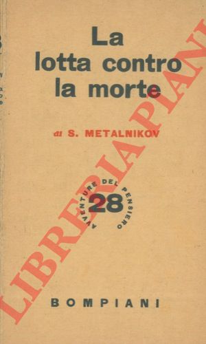 METALNIKOV S. - - La lotta contro al morte.
