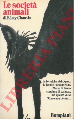 CHAUVIN Rmy - - Le societ animali. Dall'ape al gorilla.