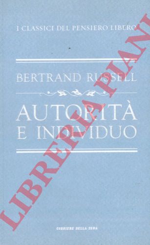 RUSSELL Bertrand - - Autorit e individuo. Prefazione di Arturo Colombo.