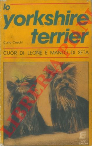 CESCHI Carla - - Lo Yorkshire Terrier.
