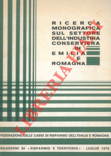 - - Ricerca monografica sul settore dell'industria conserviera in Emilia e Romagna.