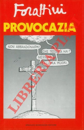 FORATTINI Giorgio - - Provocazia. Prefazione di Oreste del Buono.