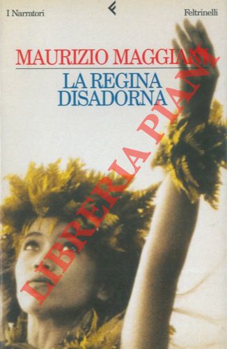 MAGGIANI Maurizio - - La regina disadorna.