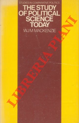 MACKENZIE W. J. M. - - The Study of Political Science Today.