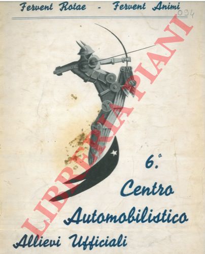 - - 6 Centro Automobilistico Allievi Ufficiali.