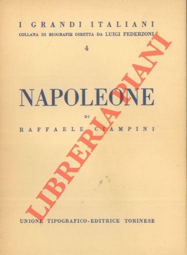 CIAMPINI Raffaele - - Napoleone Buonaparte.