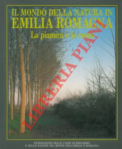 (ADANI Giuseppe) - - Il mondo della natura in Emilia Romagna. La pianura e la costa.