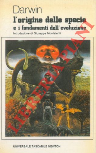 DARWIN Charles - - L'origine delle specie per selezione naturale e i fondamenti dell'evoluzione. Introduzione di Giuseppe Montalenti.