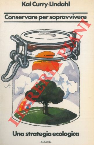 CURRY-LINDAHL Kai - - Conservare per sopravvivere. Una strategia ecologica.