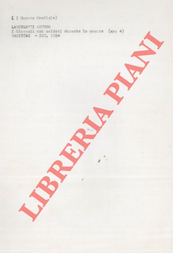 LANCELOTTI Arturo - - I giornali dei soldati durante la guerra.