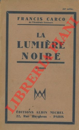 CARCO Francis - - La lumire noire.