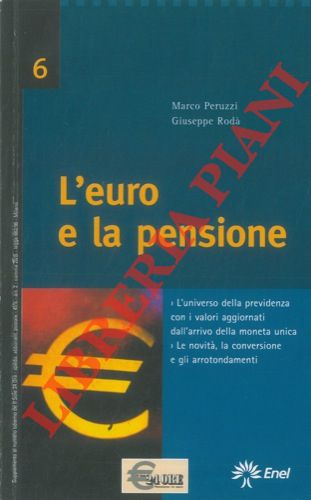 PERUZZI Marco - RODA' Giuseppe - - L'euro e la pensione.