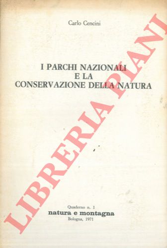 CENCINI Carlo - - I parchi nazionali e la conservazione della natura.