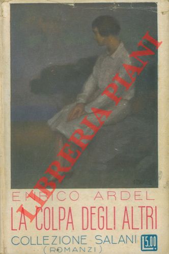 ARDEL Enrico - - La colpa degli altri.
