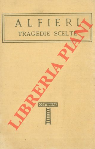 ALFIERI - - Tragedie scelte. Con uno studio di C.L. Sismondi.