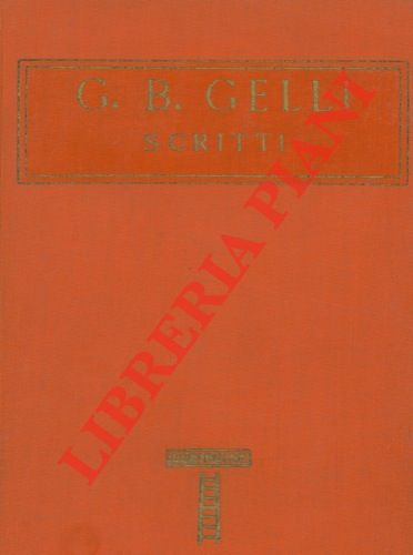 GELLI G.B. - - Scritti.