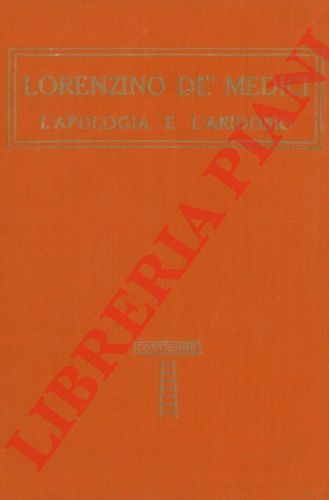 LORENZINO d MEDICI - - L'Apologia e l'Aridosio. Con una prefazione di Massimo Bontempelli.