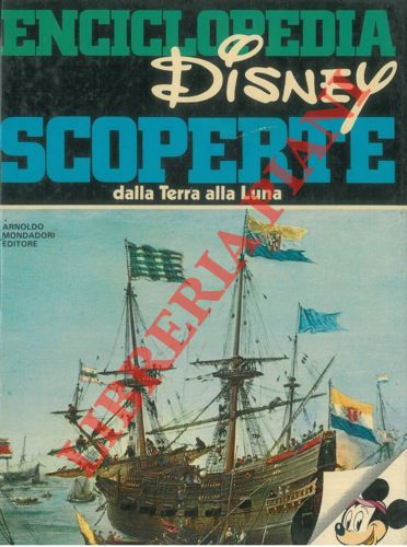 - - Enciclopedia Disney scoperte. Dalla terra alla luna.