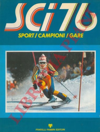 AA.VV. - - Sci 76. Sport campioni gare.