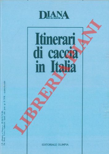 - - Itinerari di caccia in Italia.