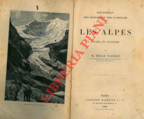 TALBERT Emile - - Les Alpes. Etudes et souvenirs.
