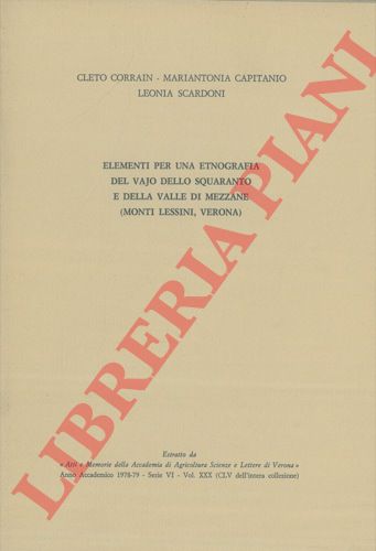 CORRAIN Cleto - CAPITANIO Mariantonia - SCARDONI Leonia - - Elementi per una etnografia del Vajo dello Squaranto e della Valle di Mezzane (Monti Lessini, Verona).