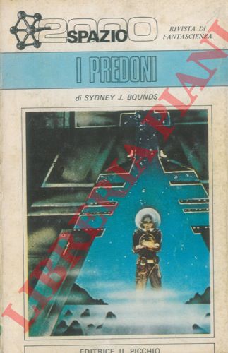 BOUNDS Sydney J. - - I predoni. (Spazio 2000. Rivista di fantascienza).