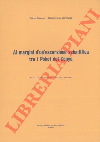 CORRAIN C. - CAPITANIO M. A. - - Ai margini di una escursione scientifica tra i Pokot del Kenya.
